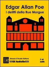 I delitti della Rue Morgue. Audiolibro. 2 CD Audio. Ediz. integrale - Edgar Allan Poe - Libro Gneusz Cl'Audio 2011 | Libraccio.it
