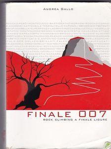 Finale 007. Rock climbing a Finale Ligure. Ediz. multilingue - Gallo Andrea - Libro Idee Verticali 2008 | Libraccio.it