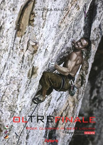 Oltrefinale 3. Rock climbing nel Ponente ligure. Ediz. multilingue - Gallo Andrea - Libro Idee Verticali 2014 | Libraccio.it