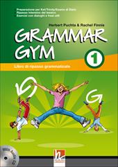 Grammar gym. Per la Scuola media. Con CD Audio. Vol. 1