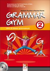 Grammar gym. Per la Scuola media. Con CD Audio. Vol. 2