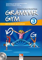 Grammar gym. Per la Scuola media. Con CD Audio. Vol. 3