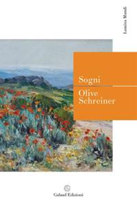 Sogni - Olive Schreiner - Libro Galaad Edizioni 2009, Lumina mundi | Libraccio.it