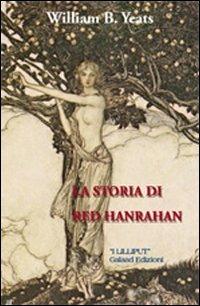 La storia di Red Hanrahan - William Butler Yeats - Libro Galaad Edizioni 2009, I lilliput | Libraccio.it