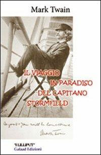 Il viaggio in paradiso del Capitano Stormfield - Mark Twain - Libro Galaad Edizioni 2010, I lilliput | Libraccio.it