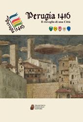 Perugia 1416. Il risveglio di una città