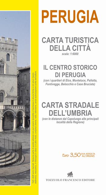 Perugia. Carta turistica città 1:6000. Il centro storico di Perugia  - Libro Francesco Tozzuolo Editore 2017 | Libraccio.it