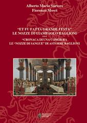 «Et fu fatta grande festa». Le nozze di Giampaolo Baglioni. Cronaca di una congiura. Le «nozze di sangue» di Astorre Baglioni