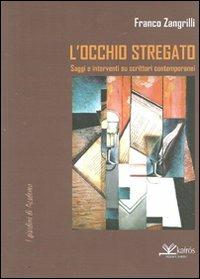 L' occhio stregato - Franco Zangrilli - Libro Kairòs 2009, I giardini di Academo | Libraccio.it