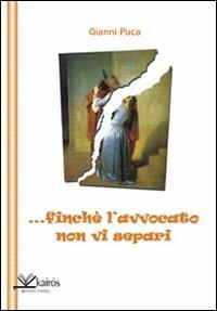 ... Finché l'avvocato non vi separi. Con CD Audio - Gianni Puca - Libro Kairòs 2009, Multimedia mediterranea | Libraccio.it