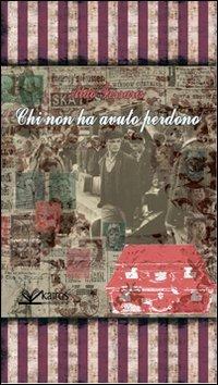Chi non ha avuto perdono - Aldo Ferraris - Libro Kairòs 2011, Le parole della Sybilla | Libraccio.it