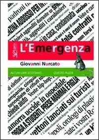 L' emergenza - Giovanni Nurcato - Libro Kairòs 2011 | Libraccio.it