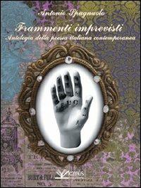 Frammenti imprevisti. Antologia della poesia italiana contemporanea  - Libro Kairòs 2011, Le parole della Sybilla | Libraccio.it