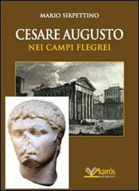 Cesare Augusto nei campi Flegrei - Mario Sirpettino - Libro Kairòs 2012, Il canto di Miseno | Libraccio.it
