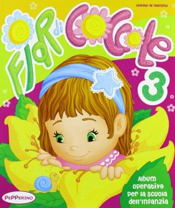 Fior di coccole. 3 anni. Per la Scuola materna. Vol. 1 - Celeste De Martino - Libro Klee Book 2008 | Libraccio.it