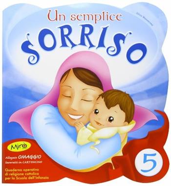 Un semplice sorriso. 5 anni - Silvia Massaccesi - Libro Klee Book 2010 | Libraccio.it