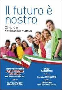 Il futuro è nostro. Giovani e cittadinanza attiva  - Libro I Nuovi Quindici 2013 | Libraccio.it