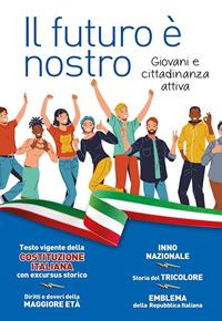 Il futuro è nostro. Giovani e cittadinanza attiva  - Libro I Nuovi Quindici 2013 | Libraccio.it