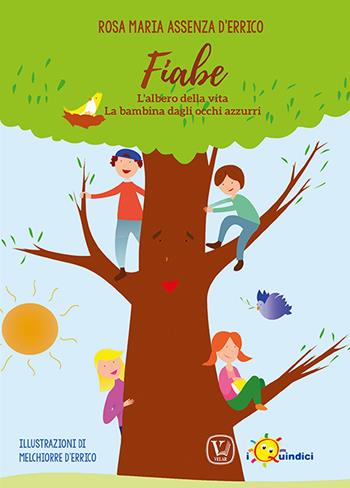 L'albero della vita-La bambina dagli occhi azzurri - Rosa Maria Assenza D'Errico - Libro I Nuovi Quindici 2021 | Libraccio.it