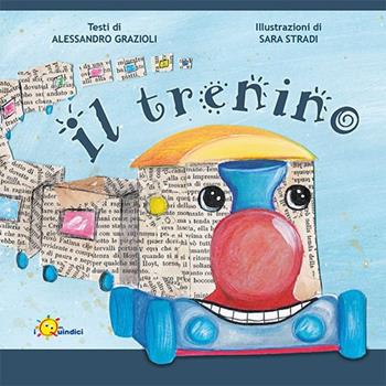 Il trenino. Ediz. a colori - Alessandro Grazioli - Libro I Nuovi Quindici 2021 | Libraccio.it