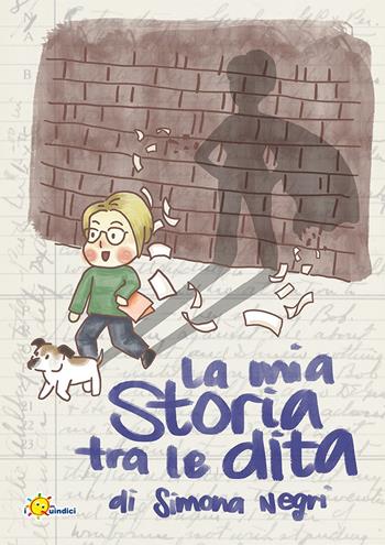 La mia storia tra le dita - Simona Negri - Libro I Nuovi Quindici 2022 | Libraccio.it