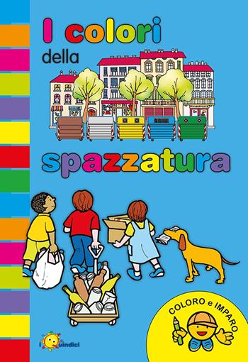 I colori della spazzatura - Franca Vitali Capello - Libro I Nuovi Quindici 2023 | Libraccio.it