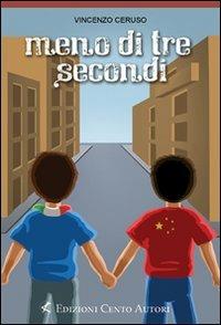Meno di tre secondi - Vincenzo Ceruso - Libro Cento Autori 2008, Leggere veloce | Libraccio.it