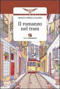 Il romanzo nel tram - Benito Pérez Galdós - Libro Cento Autori 2010, Speed date | Libraccio.it