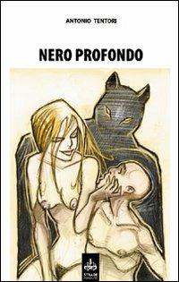 Nero profondo - Antonio Tentori - Libro Cut-Up 2009, Strade Perdute | Libraccio.it