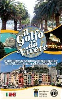 Il golfo da vivere. Guida della Spezia e del Golfo dei Poeti - Loredana Antinucci - Libro Cut-Up 2011 | Libraccio.it