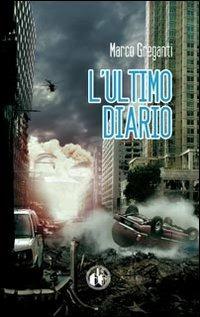 L' ultimo diario - Marco Greganti - Libro Cut-Up 2013, Neon. Nuovi narratori | Libraccio.it