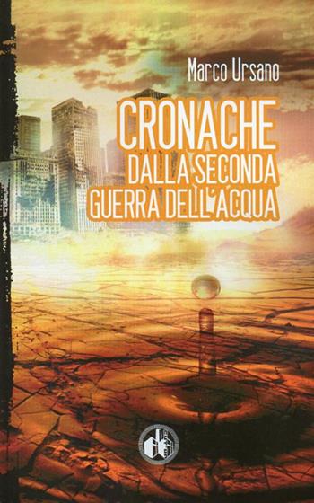 Cronache dalla seconda guerra dell'acqua - Marco Ursano - Libro Cut-Up 2014, Neon. Nuovi narratori | Libraccio.it