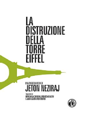 La distruzione della torre Eiffel - Jeton Neziraj - Libro Cut-Up 2014 | Libraccio.it