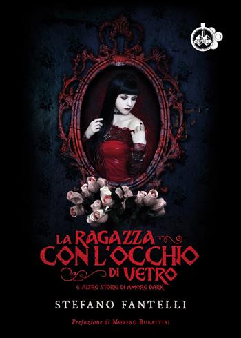 La ragazza con l'occhio di vetro e altre storie di amore dark - Stefano Fantelli - Libro Cut-Up 2020 | Libraccio.it