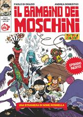 Il bambino dei moschini. Vol. 3: straniera di nome Rosmella, Una.