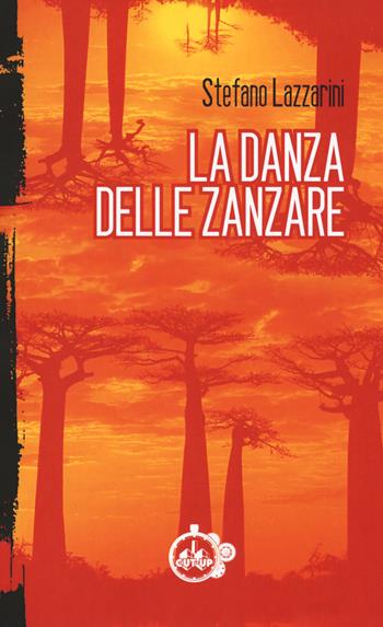La danza delle zanzare - Stefano Lazzarini - Libro Cut-Up 2018 | Libraccio.it
