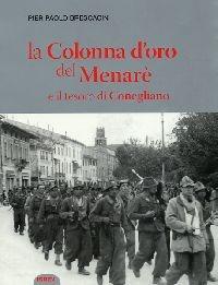 La colonna d'oro del Menarè e il tesoro di Conegliano - Pier Paolo Brescacin - Libro Isrev 2010, Quaderni vittoriesi | Libraccio.it
