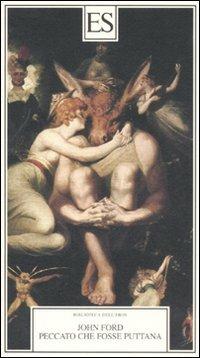 Peccato fosse puttana. Testo inglese a fronte - John Ford - Libro ES 2007, Biblioteca dell'eros | Libraccio.it