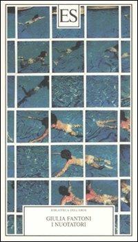 I nuotatori - Giulia Fantoni - Libro ES 2008, Biblioteca dell'eros | Libraccio.it