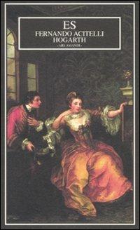 Hogarth - Fernando Acitelli - Libro ES 2008, Ars amandi | Libraccio.it