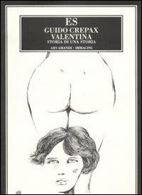 Valentina. Storia di una storia - Guido Crepax - Libro ES 2008, Ars amandi. Immagini | Libraccio.it