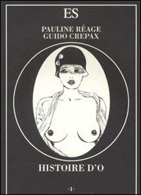 Histoire d'O - Pauline Réage, Guido Crepax - Libro ES 2008, Ars amandi. Immagini e testi | Libraccio.it