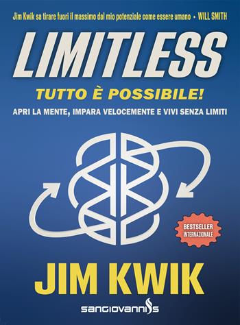 Limitless. Tutto è possibile! Apri la mente, impara velocemente e vivi senza limiti - Jim Kwik - Libro Sangiovanni's 2021 | Libraccio.it