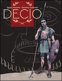 Decio. Volume unico - Giorgio Albertini, Giampiero Casertano - Libro Renoir Comics 2008 | Libraccio.it