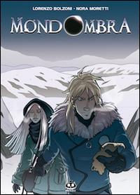 Mondombra - Lorenzo Bolzoni - Libro Renoir Comics 2009 | Libraccio.it
