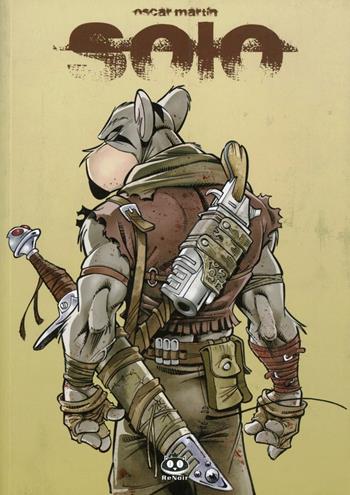 I sopravvissuti del caos. Solo. Vol. 1 - Oscar Martín - Libro Renoir Comics 2010 | Libraccio.it