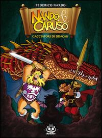 Nando & Caruso. Vol. 1: Cacciatori di draghi. - Federico Nardo - Libro Renoir Comics 2010 | Libraccio.it