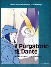 Il Purgatorio di Dante. Nuovi appunti per la lettura - Maria Teresa Balbiano d'Aramengo - Libro Riccadonna 2016 | Libraccio.it