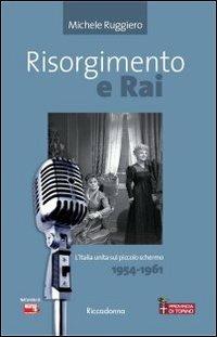 Risorgimento e Rai - Michele Ruggiero - Libro Riccadonna 2011 | Libraccio.it