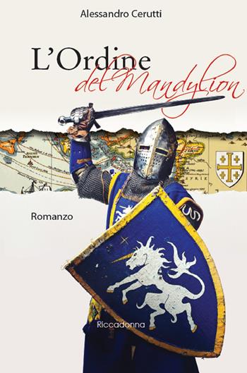 L'Ordine del Mandylion - Alessandro Cerutti - Libro Riccadonna 2017 | Libraccio.it